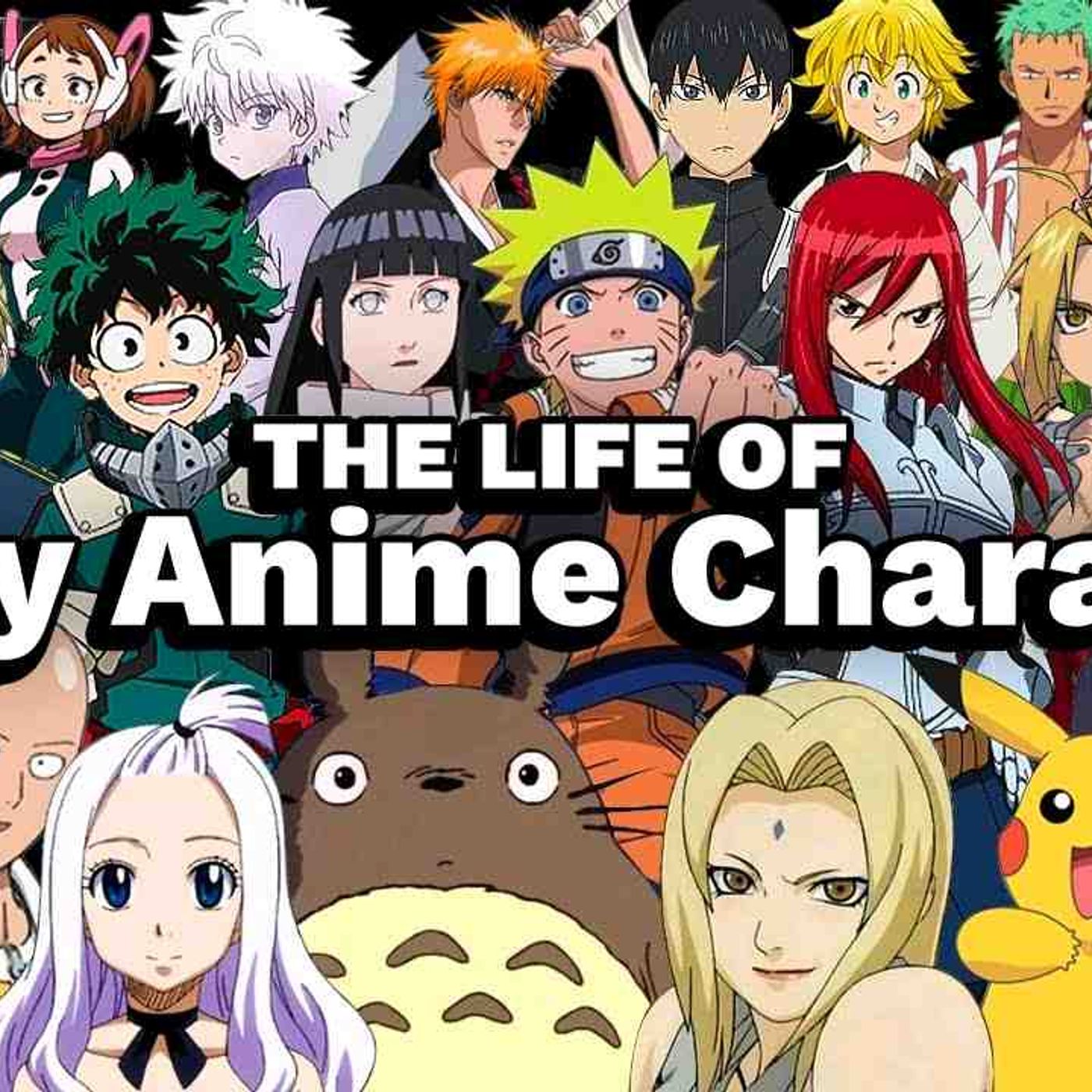 The Life Of Every Anime Character_(MP3_160K) episode artwork