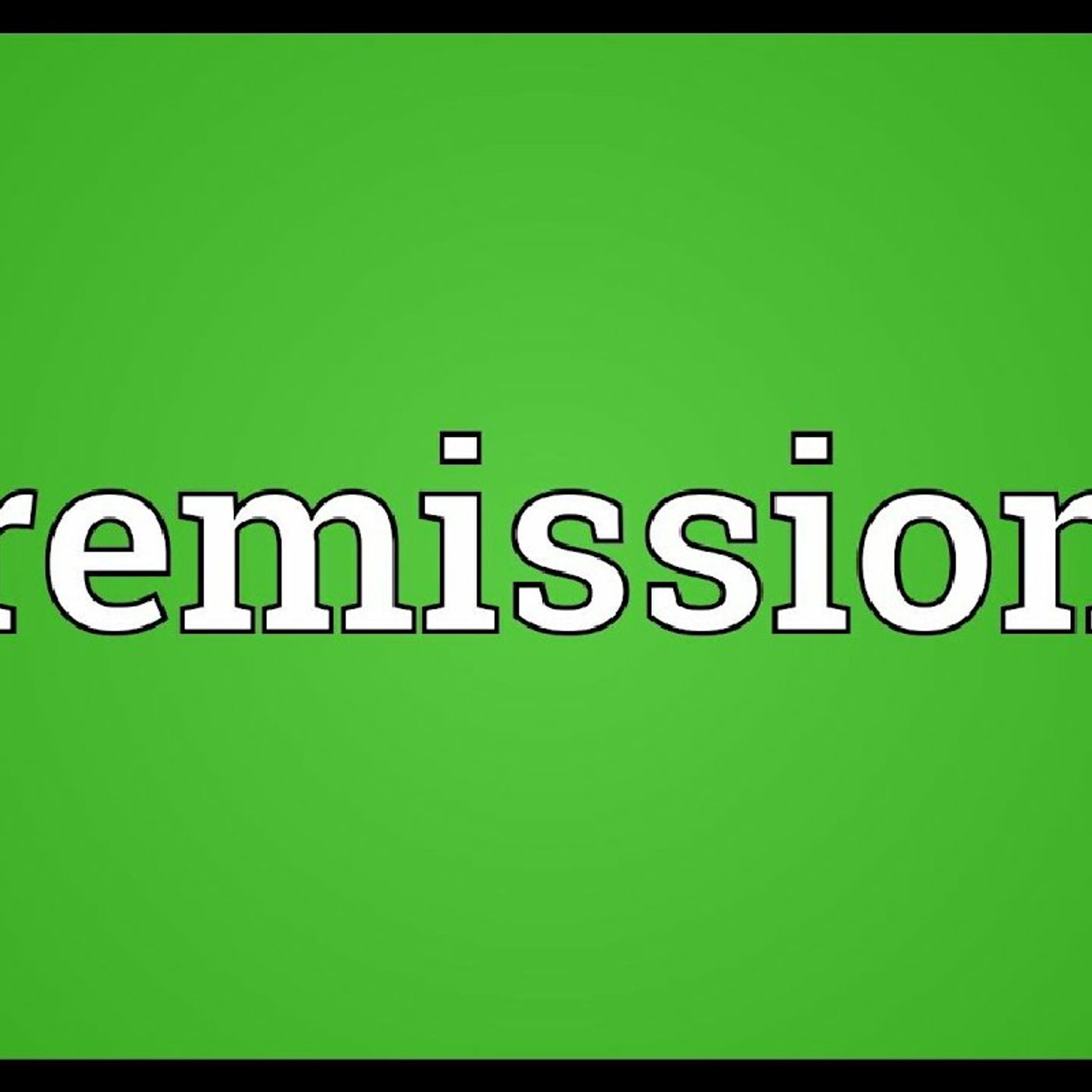 Remission: A Biblical Perspective