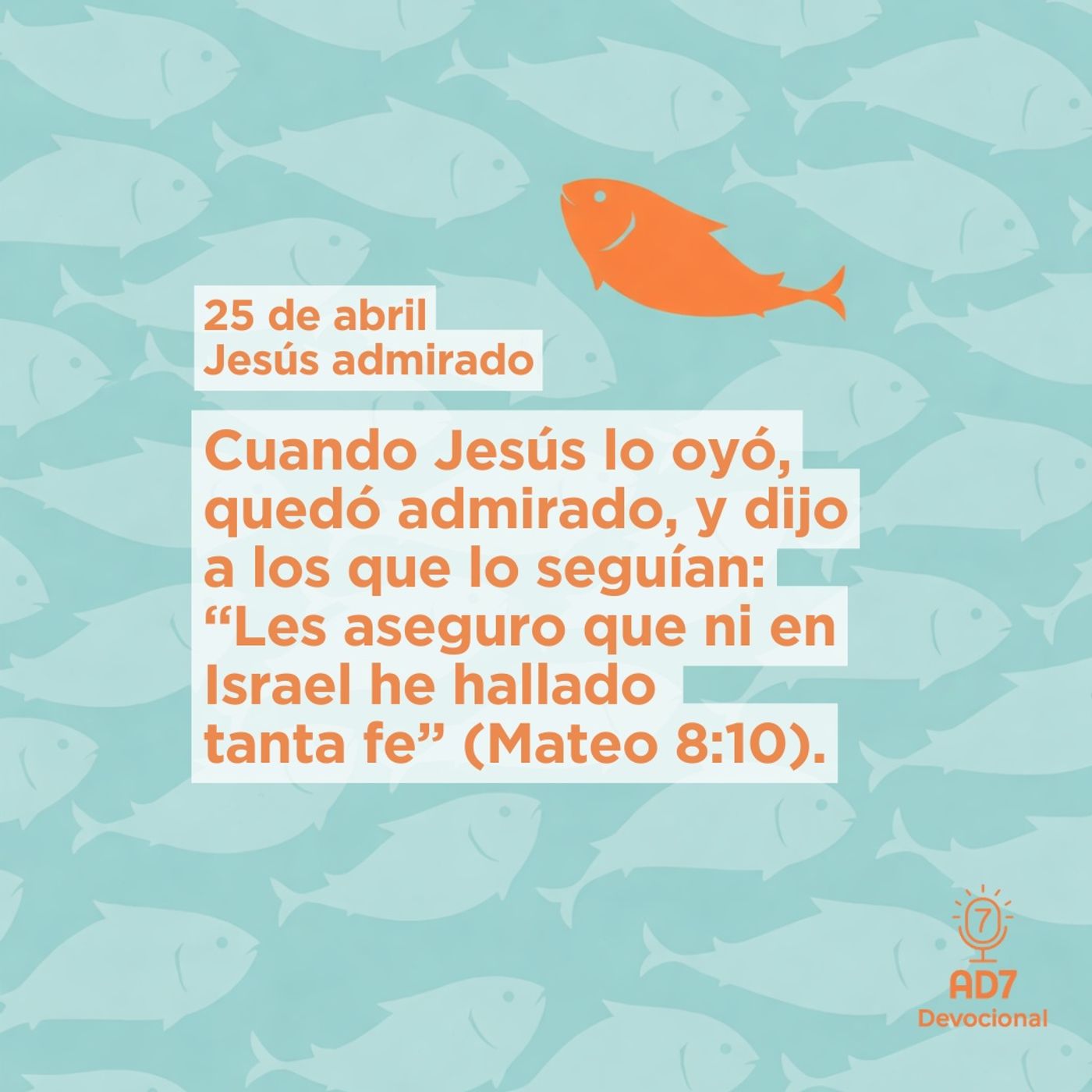 Jesús admirado ~ Devocional de Jóvenes ~ 25 de abril 2026 — AD7 Devocional - Diferente / Inverso cover