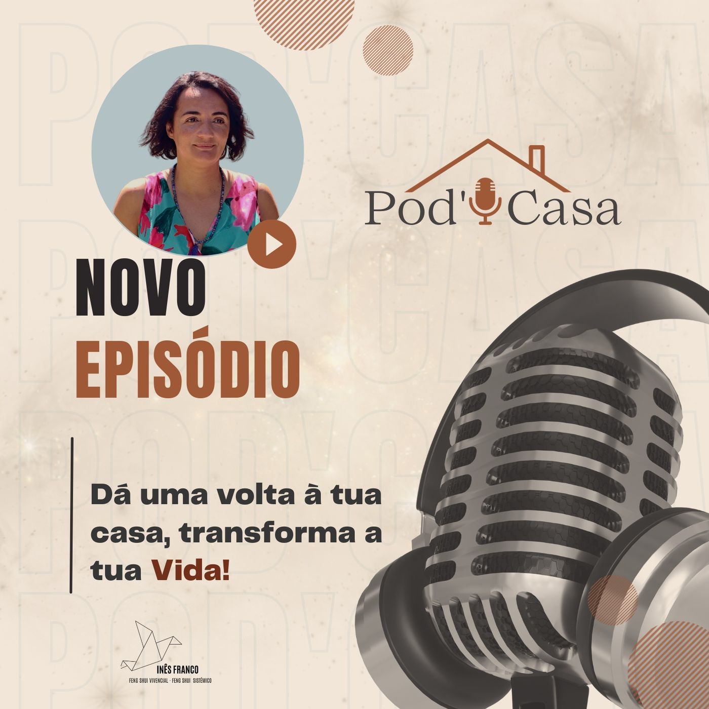 Ep. 30 - POD'CASA - Dá uma Volta à tua Casa, Transforma a tua Vida