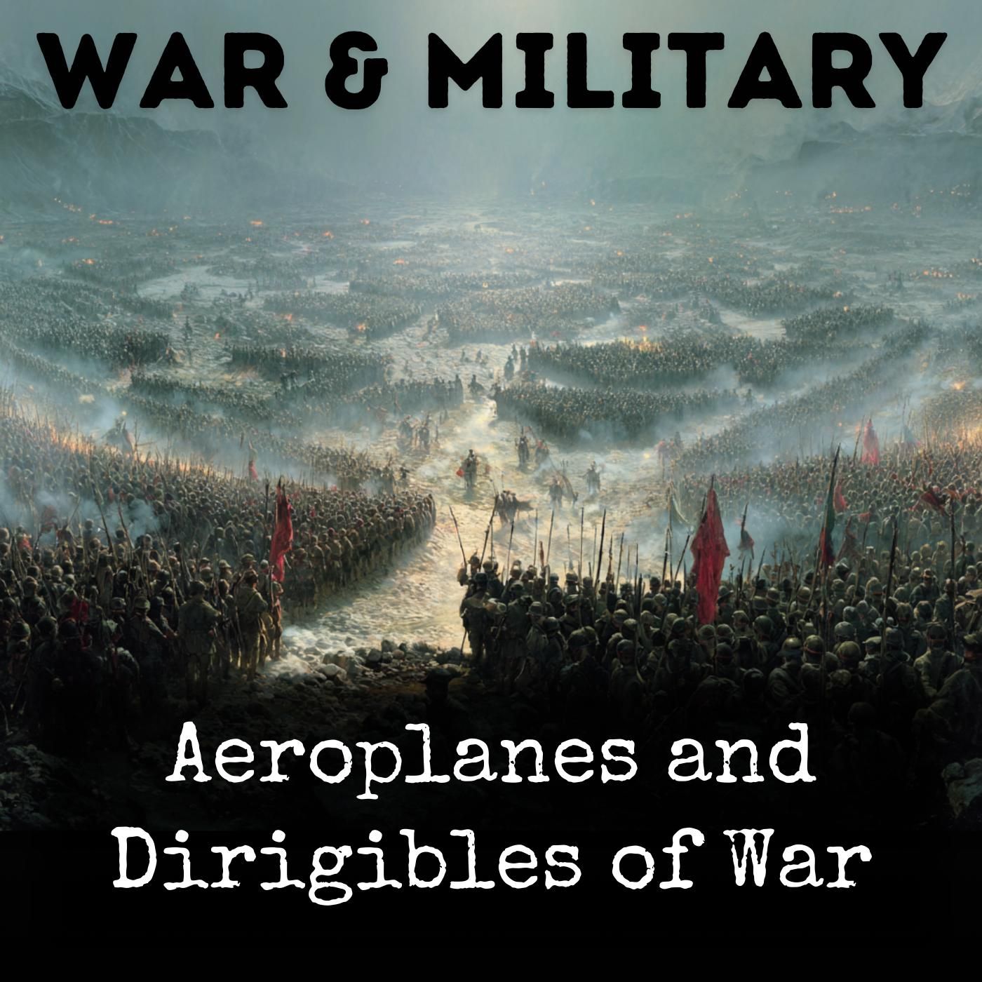 Aeroplanes and Dirigibles of War