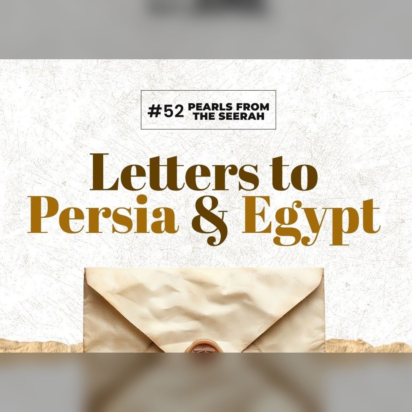 52 - Letters to Persia & Egypt