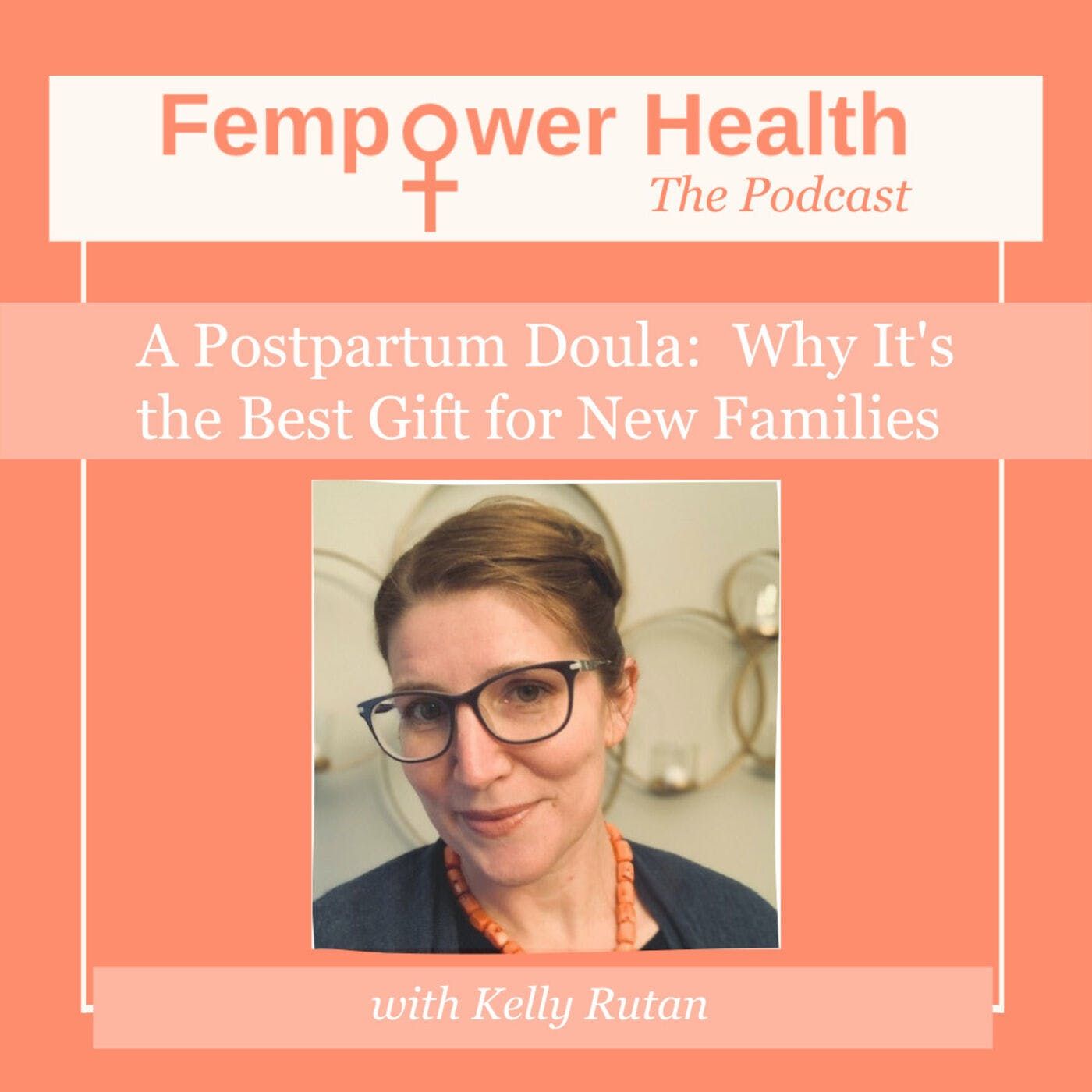 A Postpartum Doula:  Why It's the Best Gift for New Families | Kelly Rutan episode artwork