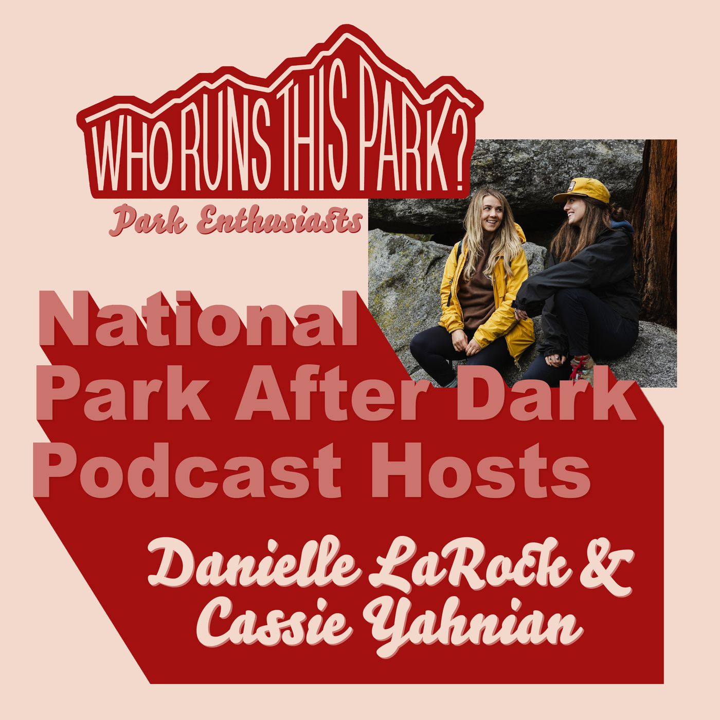 [Park Enthusiasts] National Park After Dark Podcast Hosts: Danielle LaRock & Cassie Yahnian