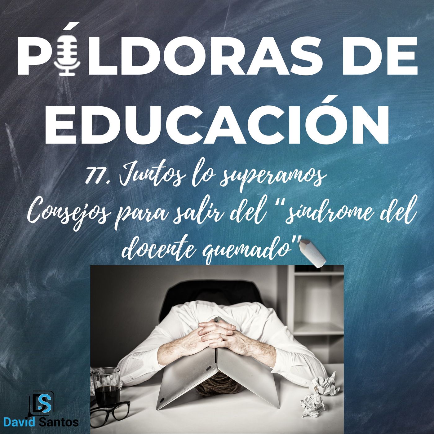 77. Juntos lo superamos 💪 Consejos para salir del síndrome del docente quemado