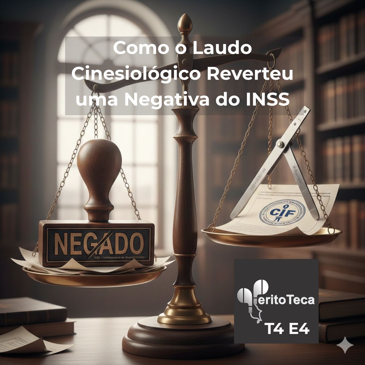 T4 E4 Como o Laudo Cinesiológico Reverteu uma Negativa do INSS