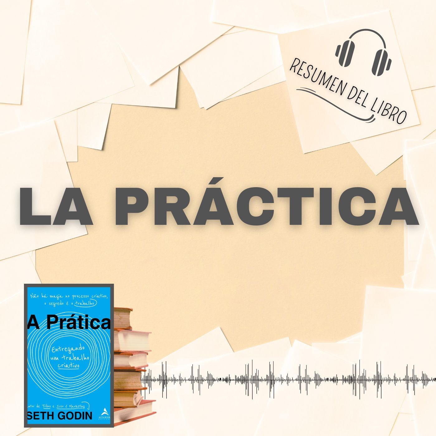 LA PRÁCTICA 📗 Resumen del Libro - Ideas Clave de SETH GODIN (Baja tu PDF📥)