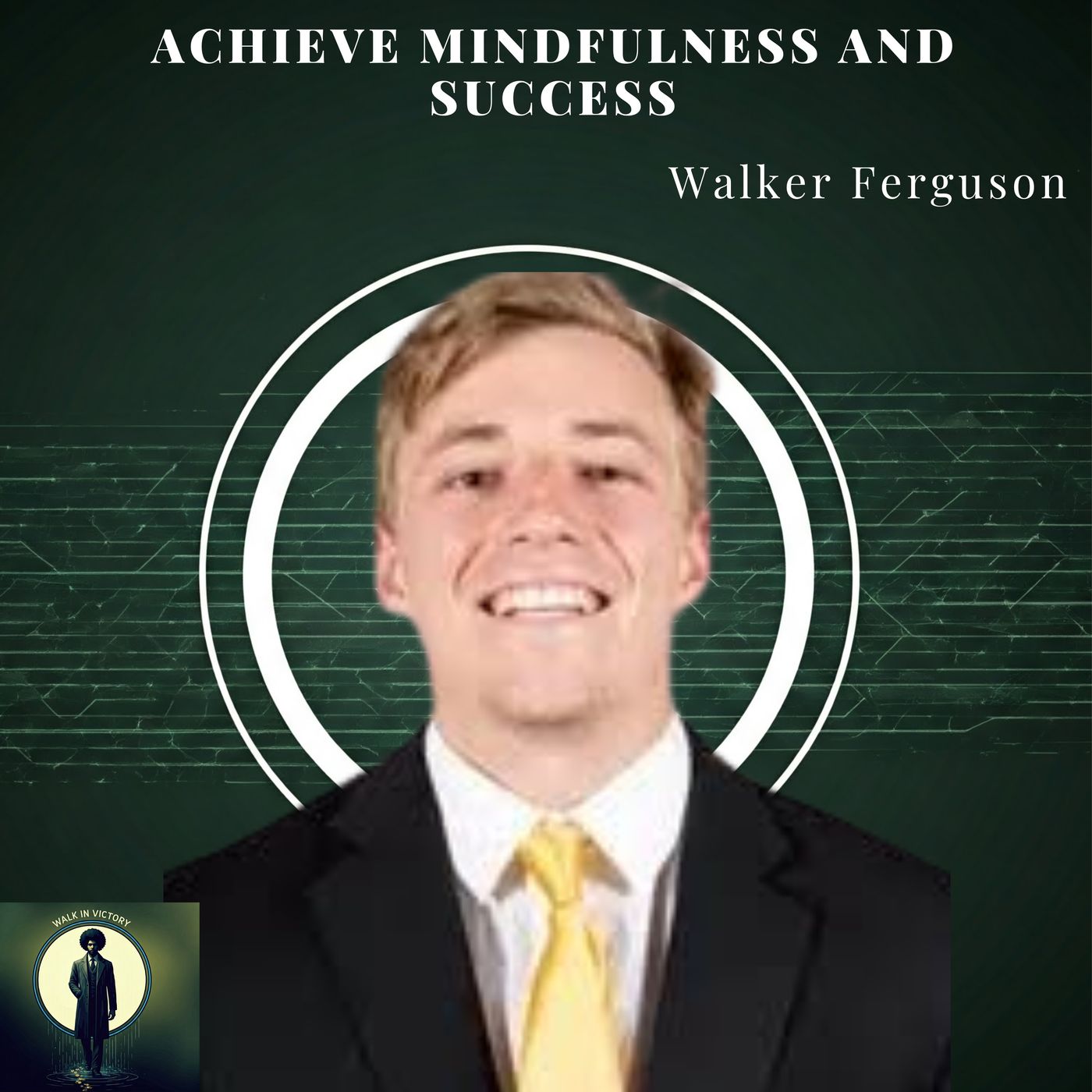 Achieve Mindfulness and Success with Walker Ferguson