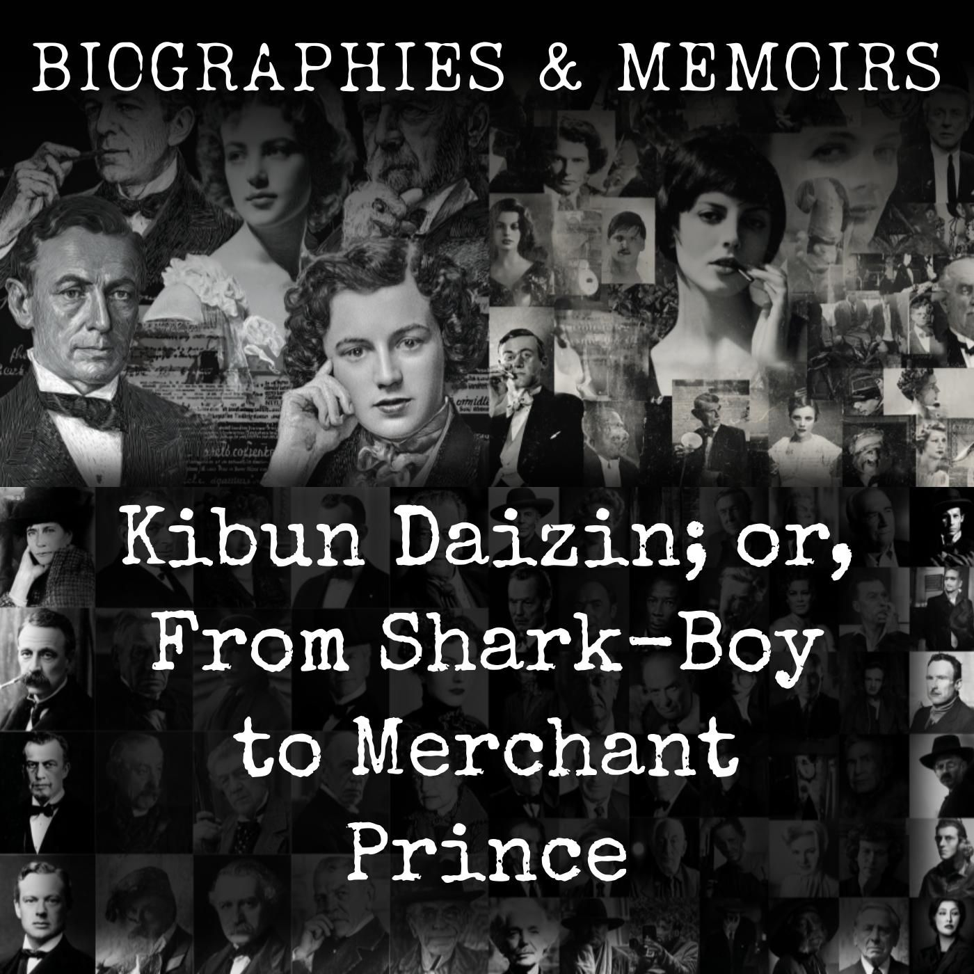 Kibun Daizin; or, From Shark-Boy to Merchant Prince