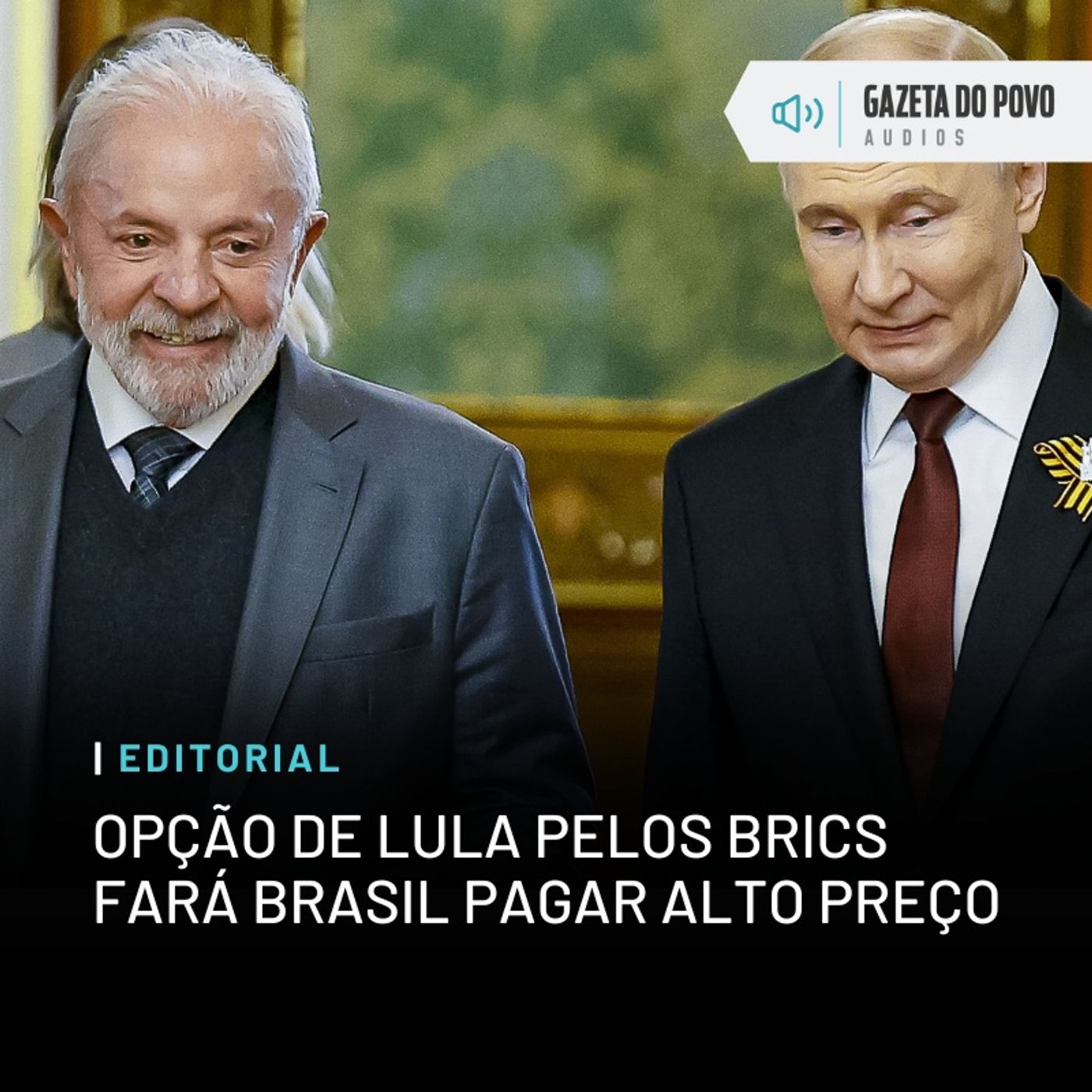 Editorial: Opção de Lula pelos Brics fará Brasil pagar alto preço