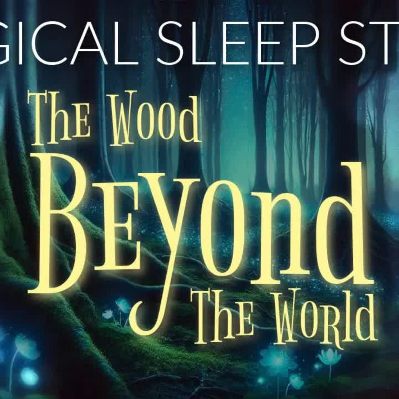 A Magical Sleep Story for Grown Ups ⧸ The Wood Beyond the World ⧸ Soothing Story for Sleep