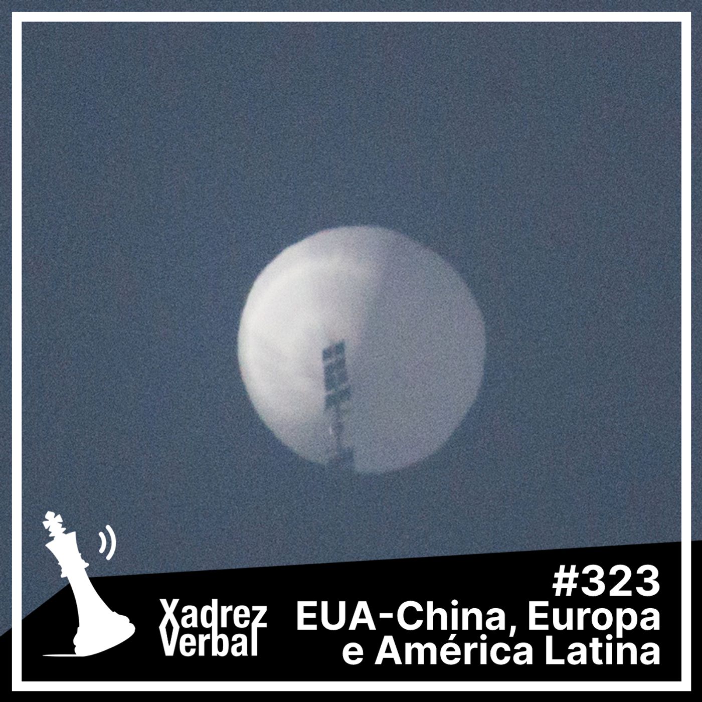 Xadrez Verbal Podcast #214 – EUA, Hong Kong e Uruguai