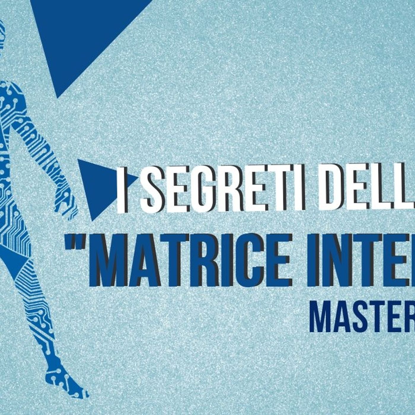 Masterclass Inedita: I Segreti della tua Matrice Interna episode artwork