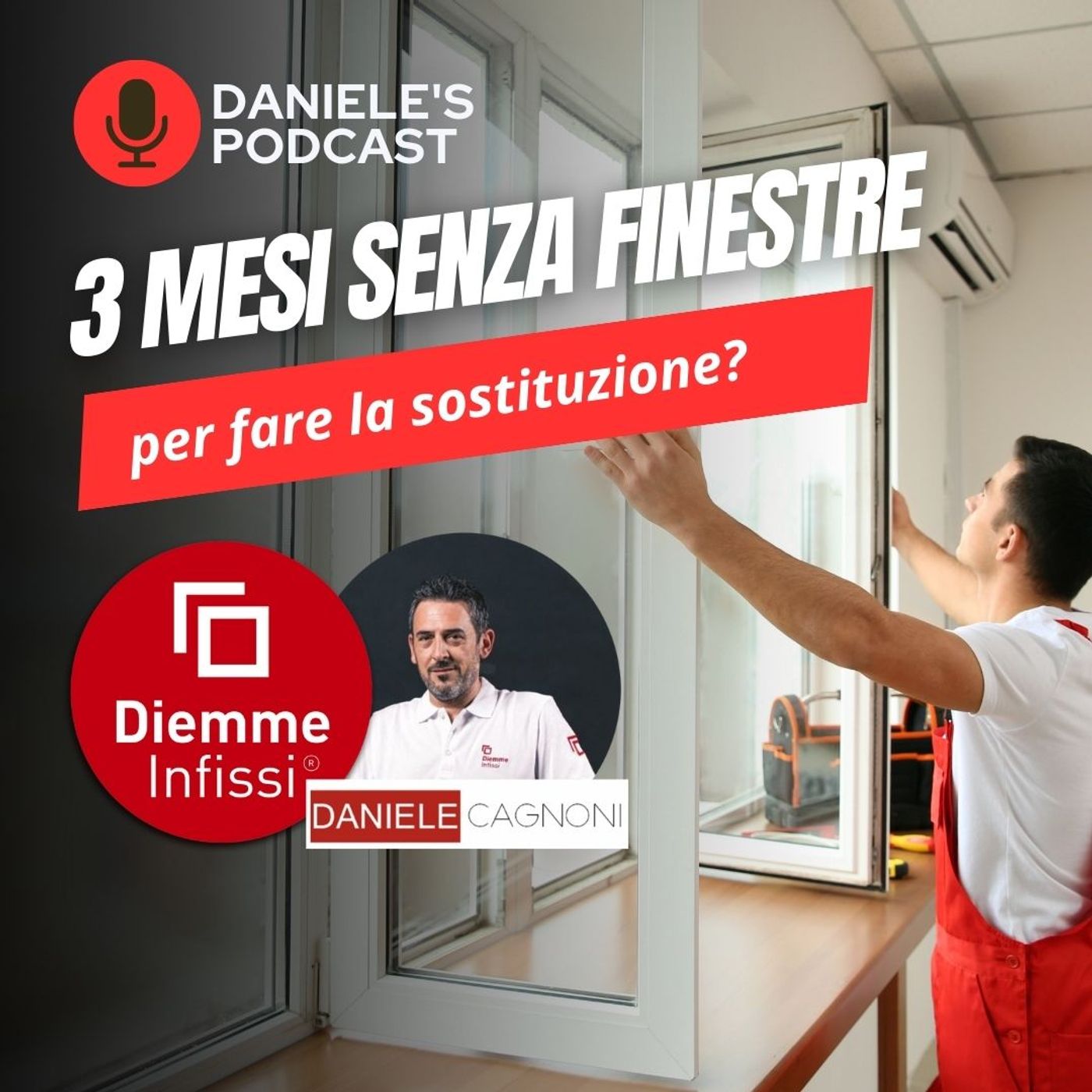 Scegliere Infissi è il Podcast di Daniele Cagnoni - SerramenTecnico - Tutorial Infissi e serramenti