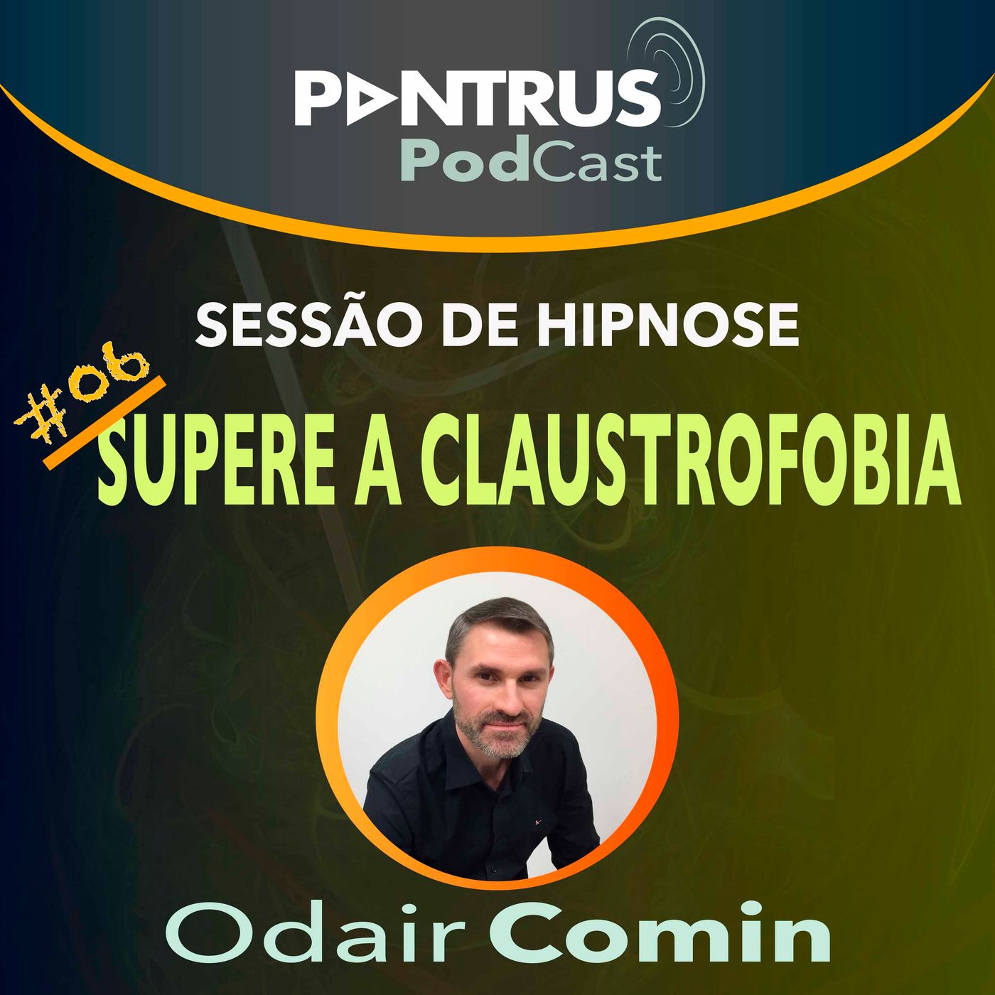 #06 Hipnose para Claustrofobia com Odair Comin