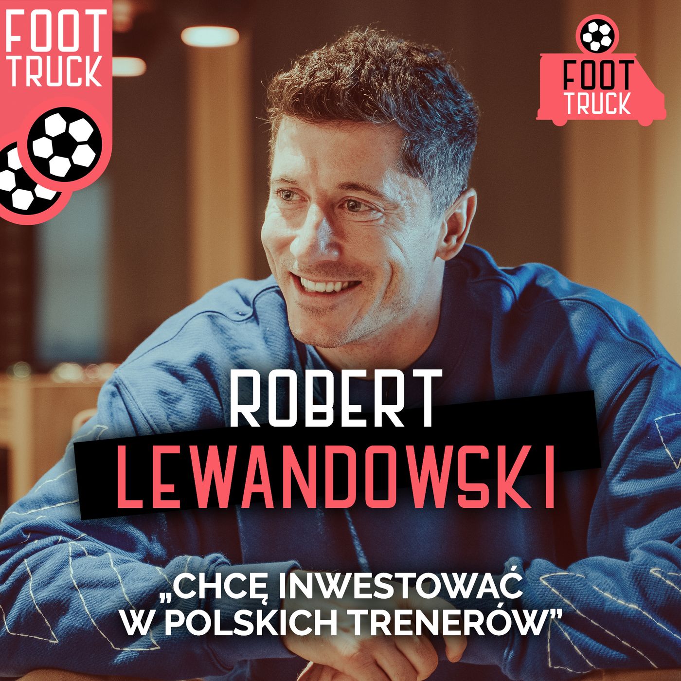 Robert Lewandowski: Chcę inwestować w polskich trenerów episode artwork