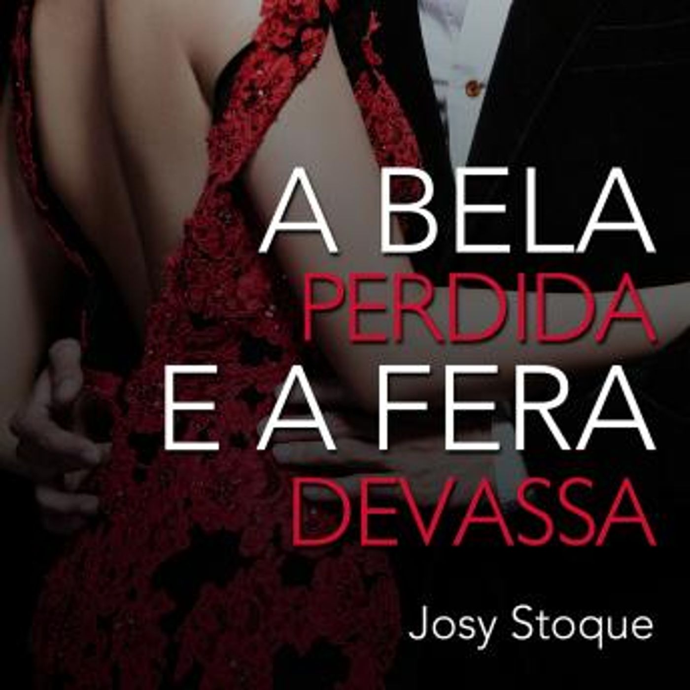 [Portuguese] - A bela perdida e a fera devassa (Integral) by Josy Stoque episode artwork