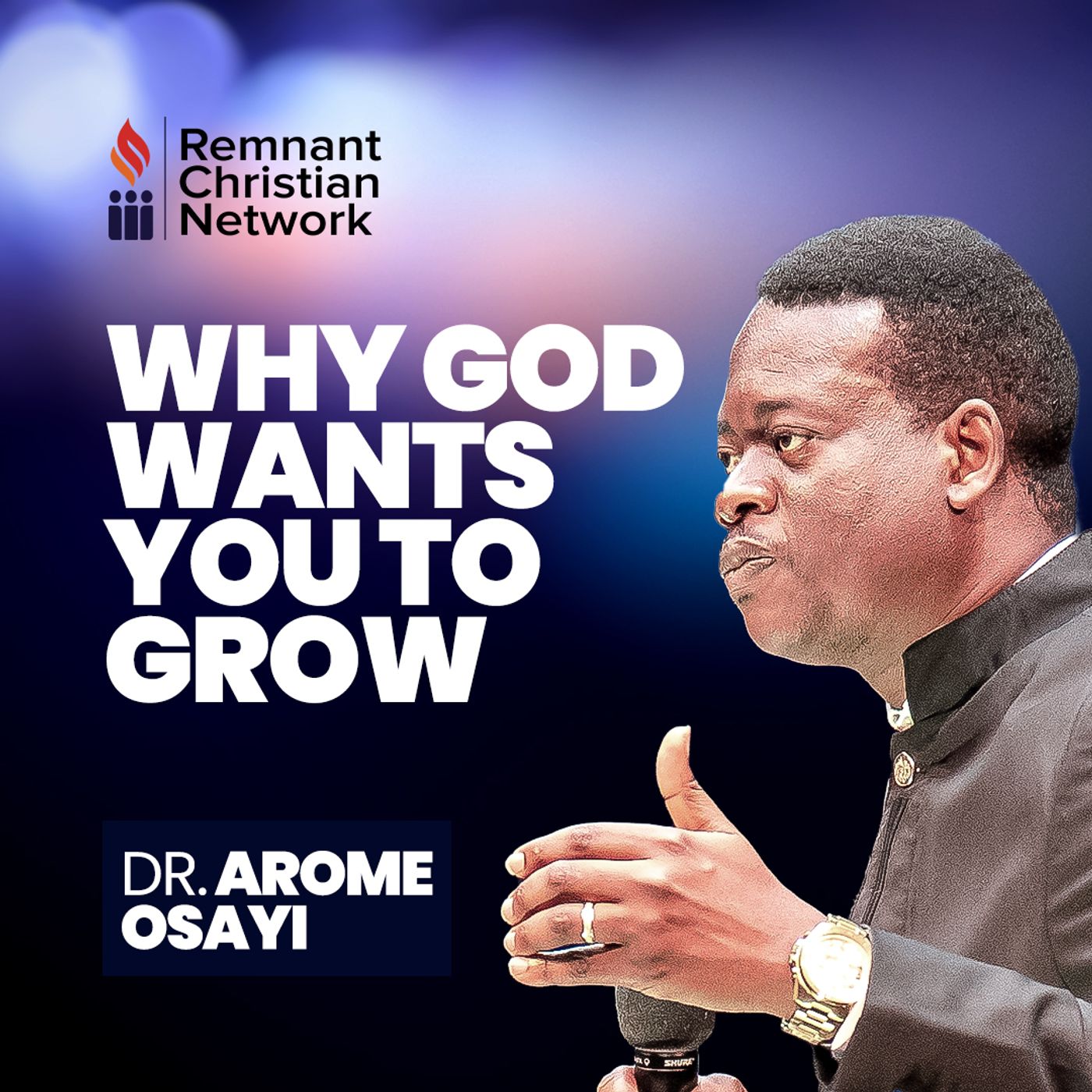 WHY GOD WANTS YOU TO GROW APOSTLE AROME OSAYI