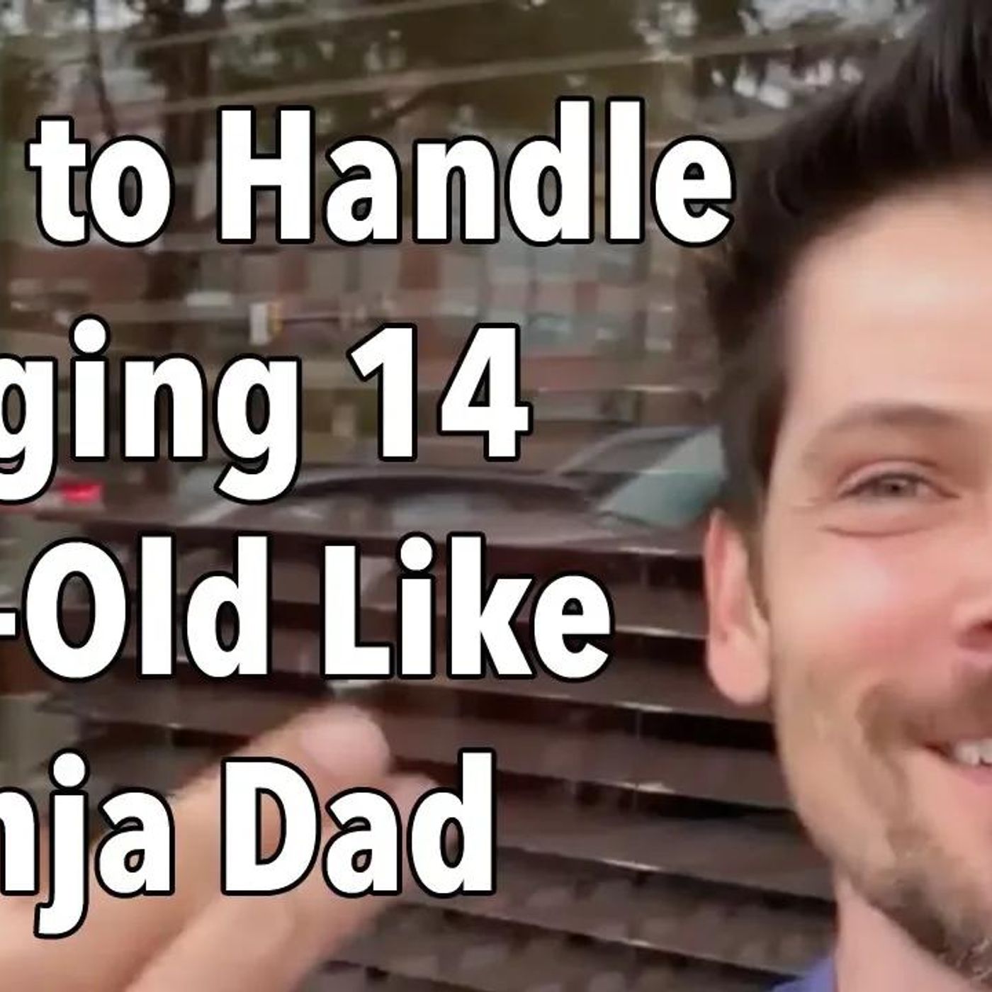 How to Handle a Raging 14-Year-Old Like a Ninja Dad