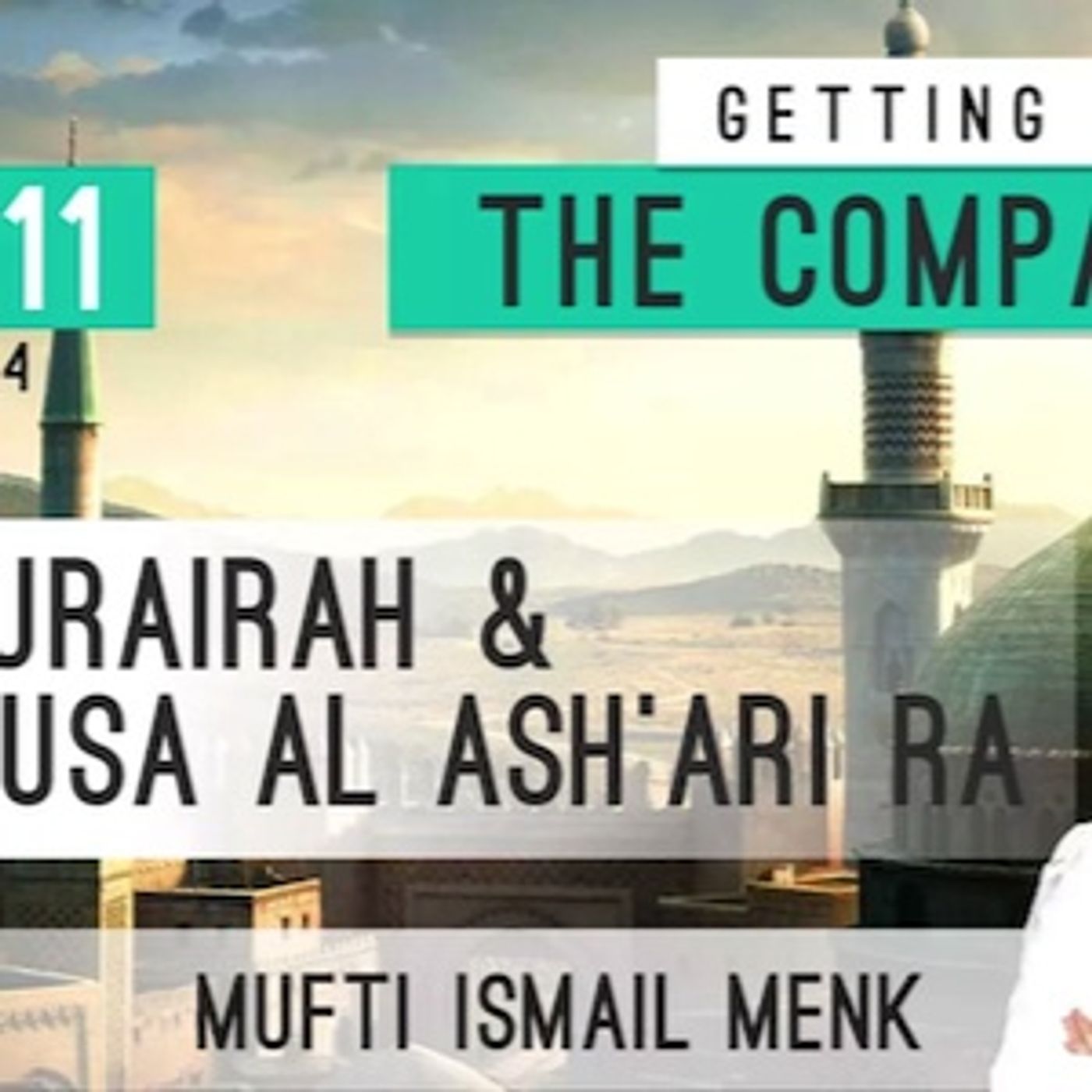 11 Abu Hurairah & Abu Musa Al Ash'ari RA