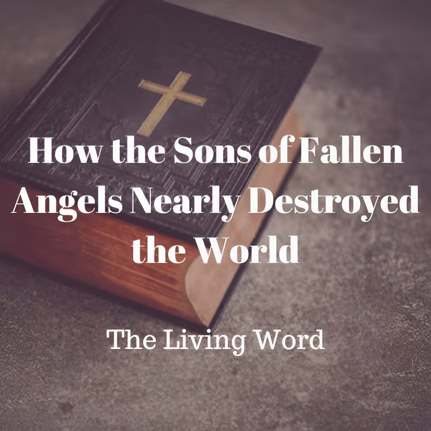 How the Sons of the Fallen Angels Nearly Destroy the World episode artwork