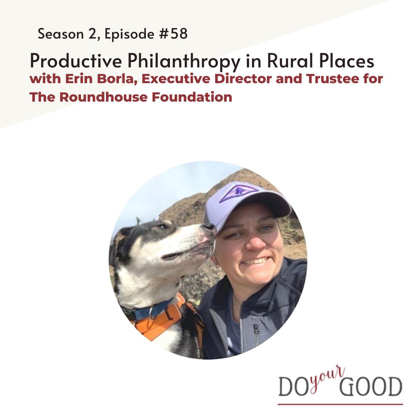 #158 Productive Philanthropy in Rural Places with Erin Borla, Executive Director and Trustee for The Roundhouse Foundation episode artwork