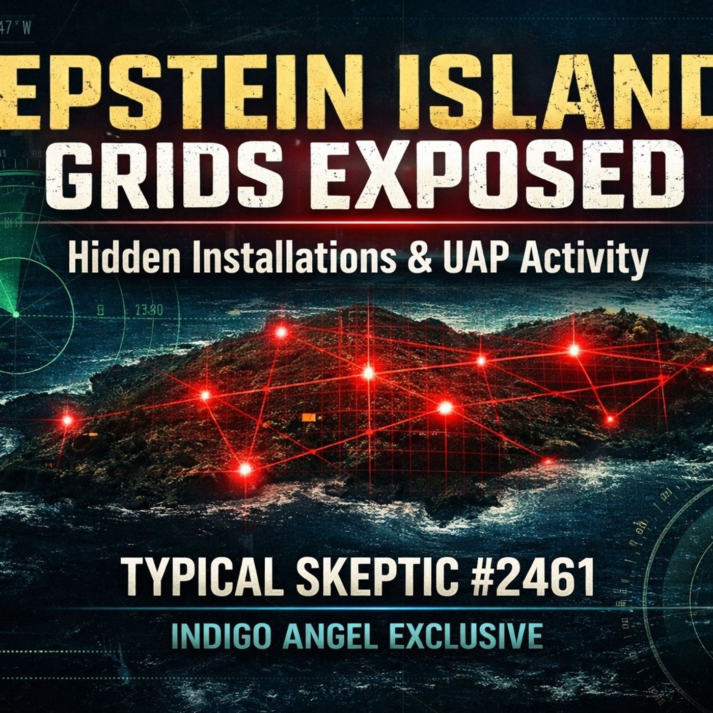 Epstein Island Grids Decode - Underwater Bases, USO's - Indigo Angel - Typical Skeptic 2463