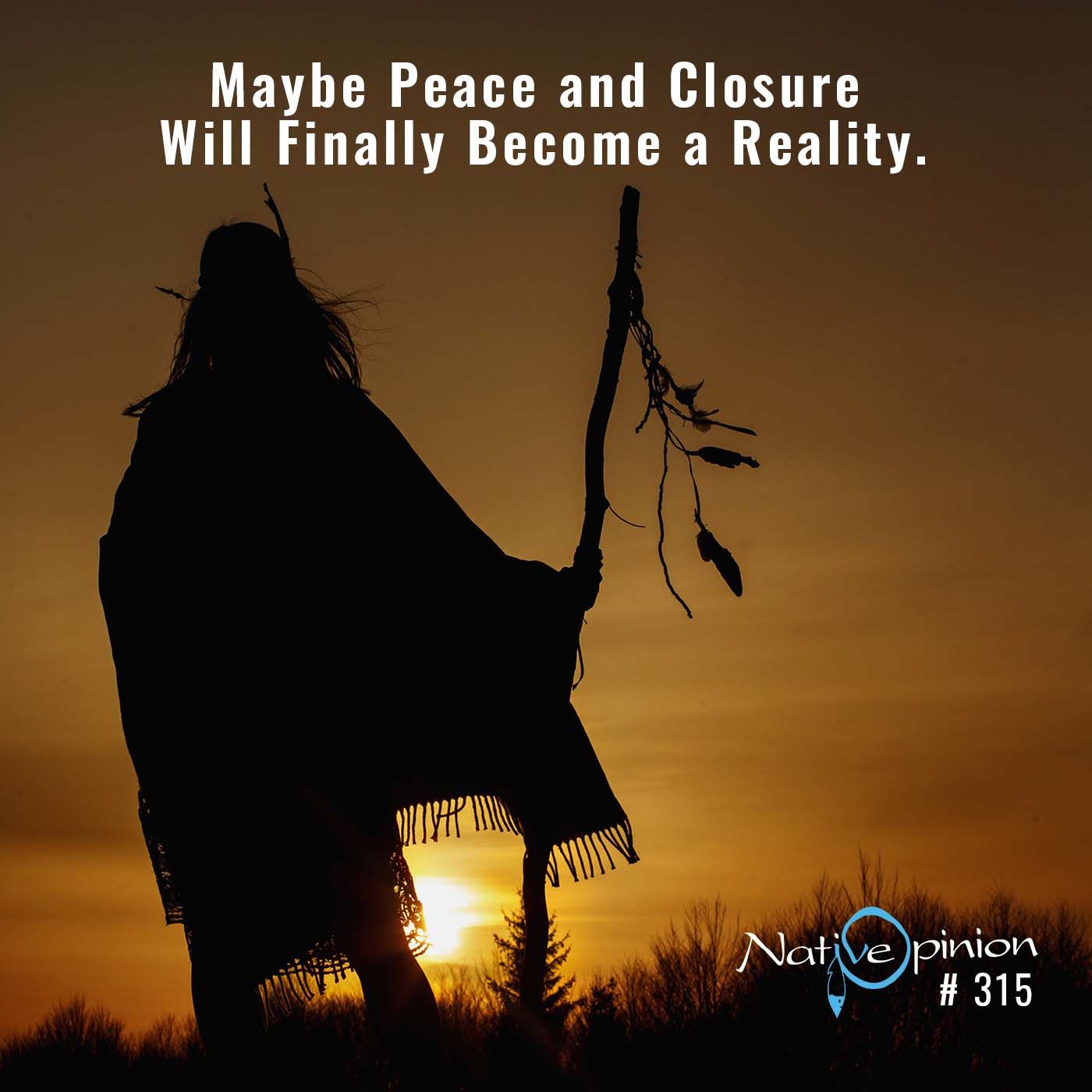 Episode 315 “Maybe Peace and Closure Will Finally Become a Reality.” - podcast episode cover