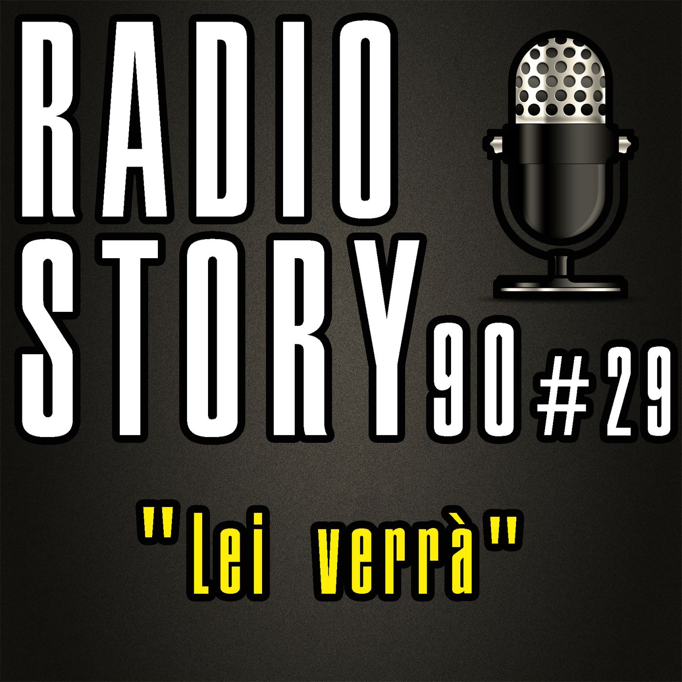 RADIOSTORY90 #29 - "Lei verrà" episode artwork