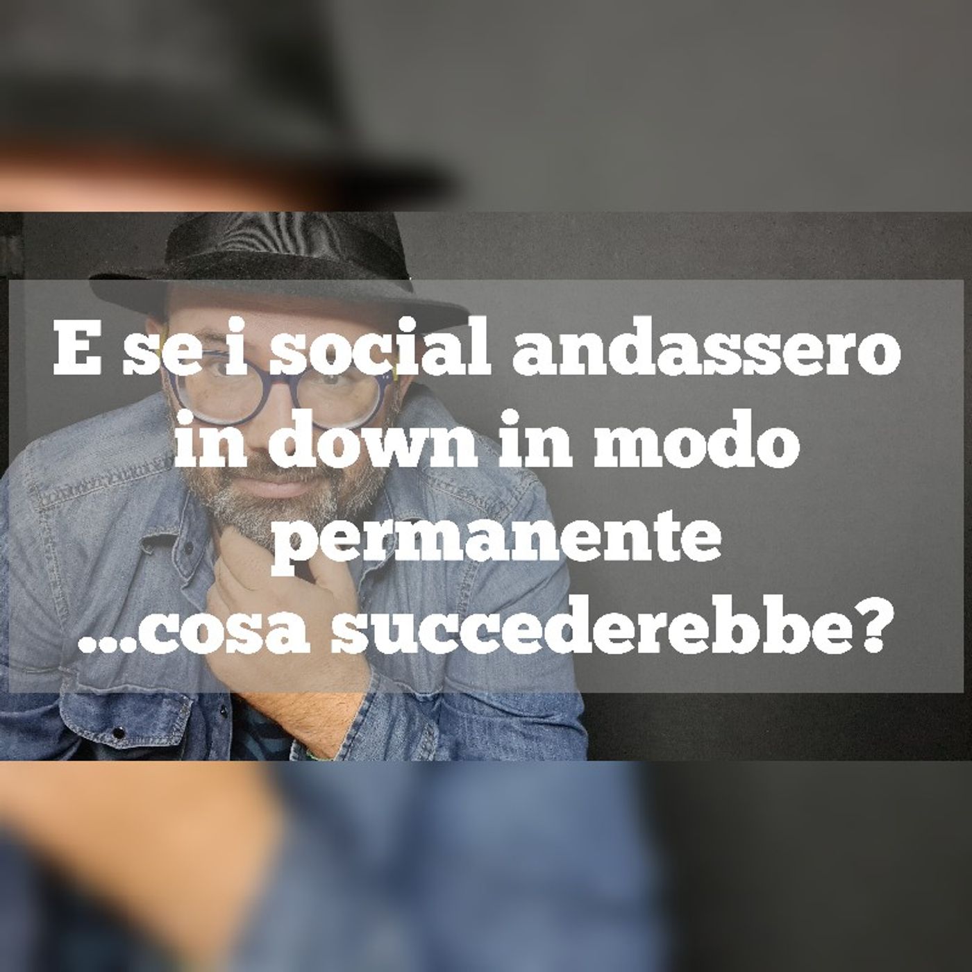 Episodio 1168 - E se i social andassero in down in modo permanente...cosa succederebbe? episode artwork