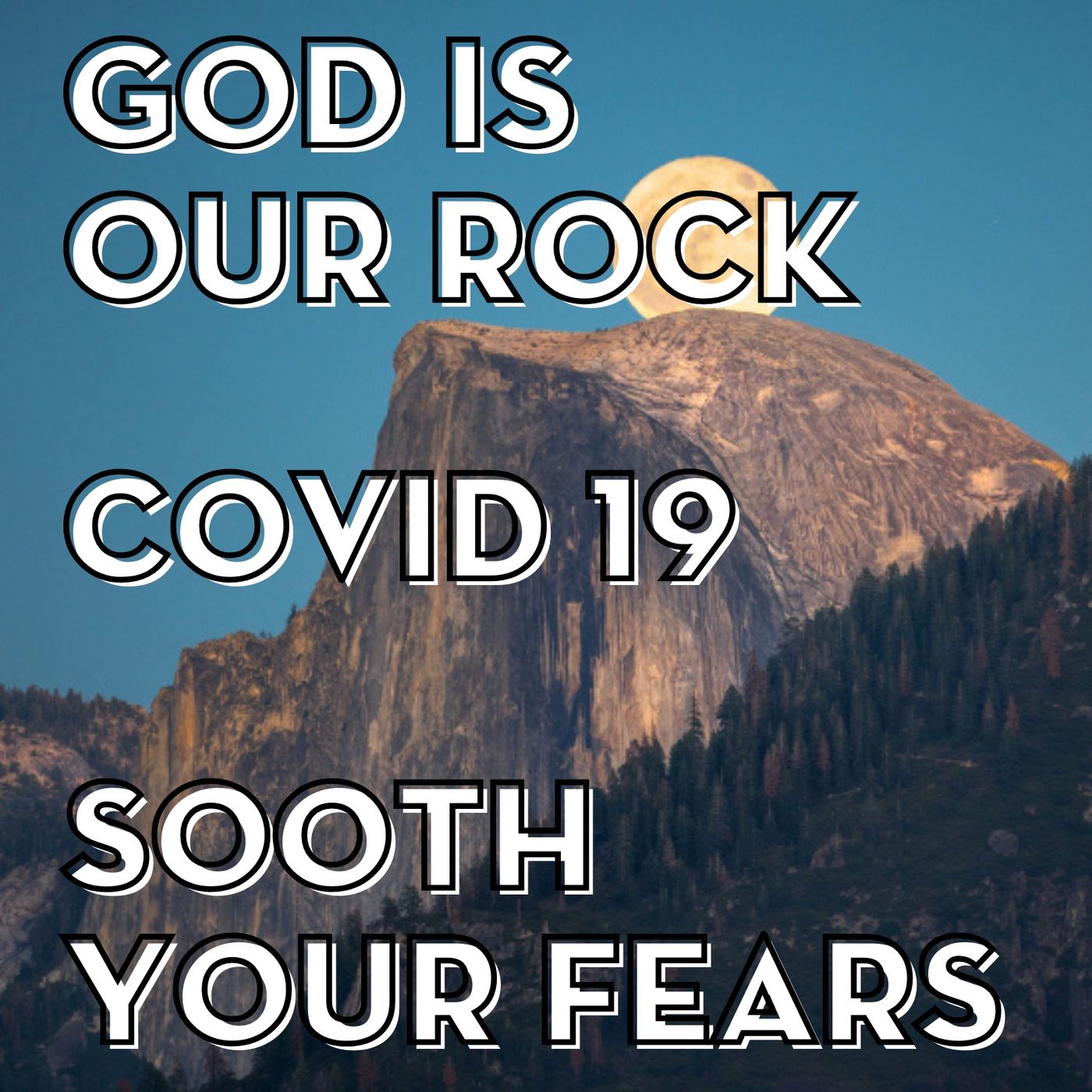 cover of episode God Is Our Rock: COVID 19 Sooth Your Fears