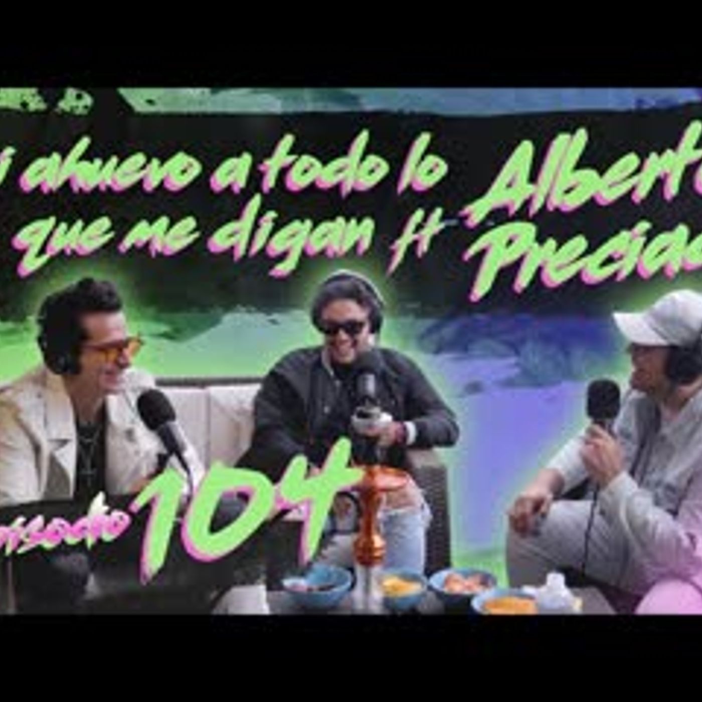 Smokecast Ep. 104 - Me dejaron por el Ex y le fue fatal Ft. @Soy Alberto preciado episode artwork