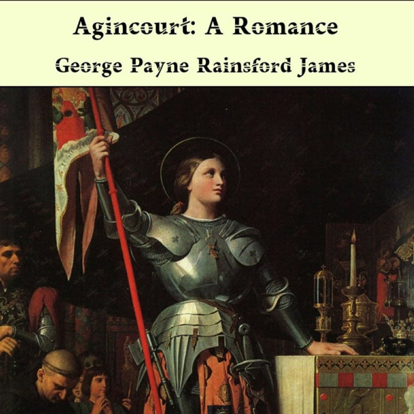 Agincourt - A Romance by George Payne Rainsford James | Full Audiobook | Audiobook Time episode artwork