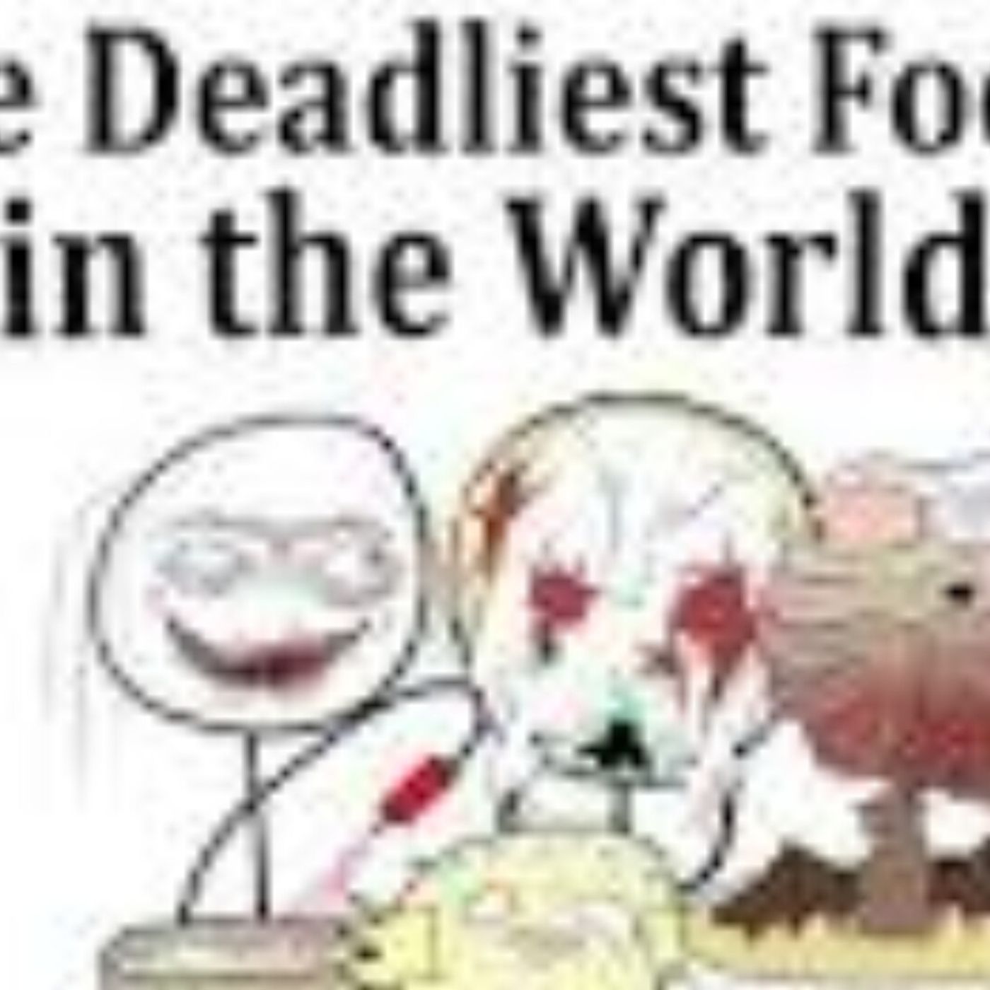 The Deadliest Foods in the World episode artwork