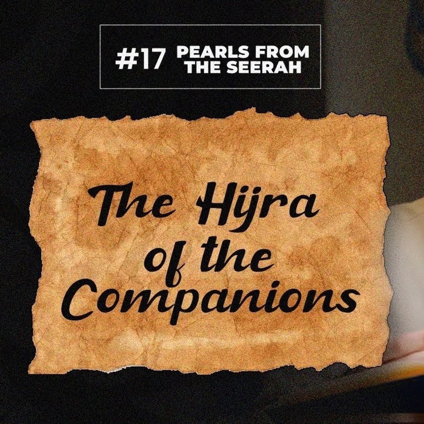 17 - The Hijra of the Companions