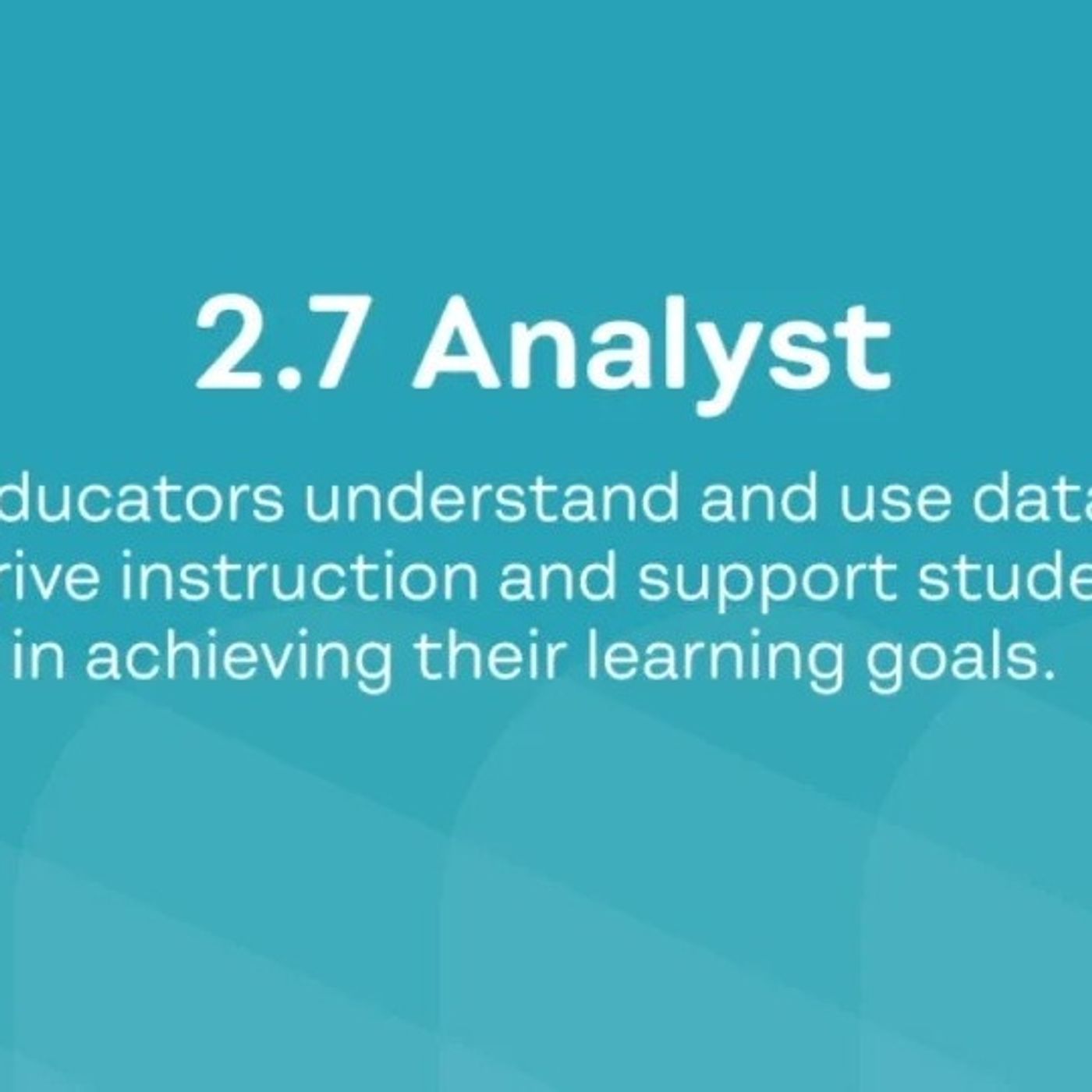 ISTE Standard 2.7: Analyst Quick Guide