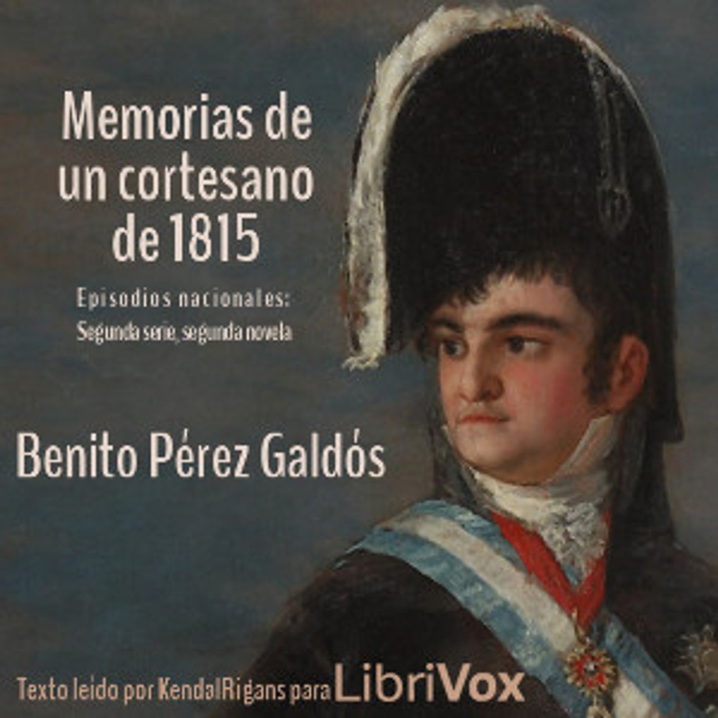 Memorias de un cortesano de 1815 by Benito Pérez Galdós (1843 - 1920)
