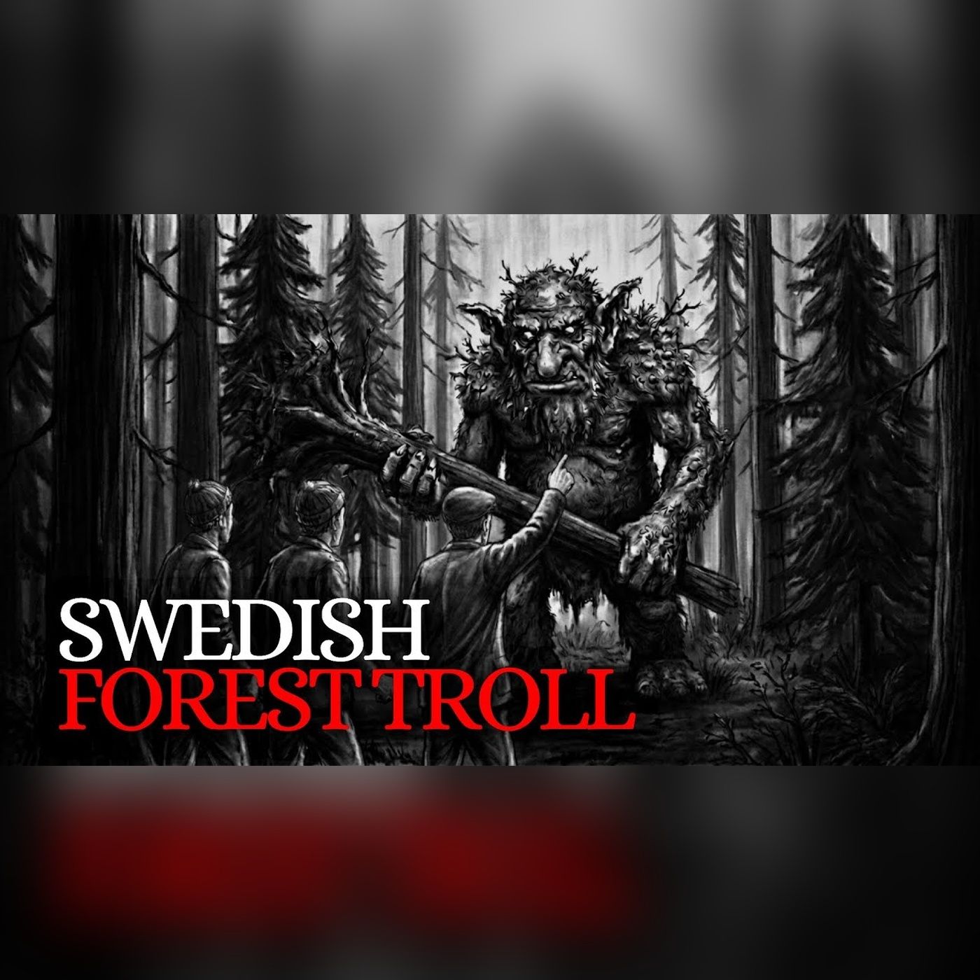 12 Loggers Entered Sweden's Forest… The Troll Hunted Them All episode artwork