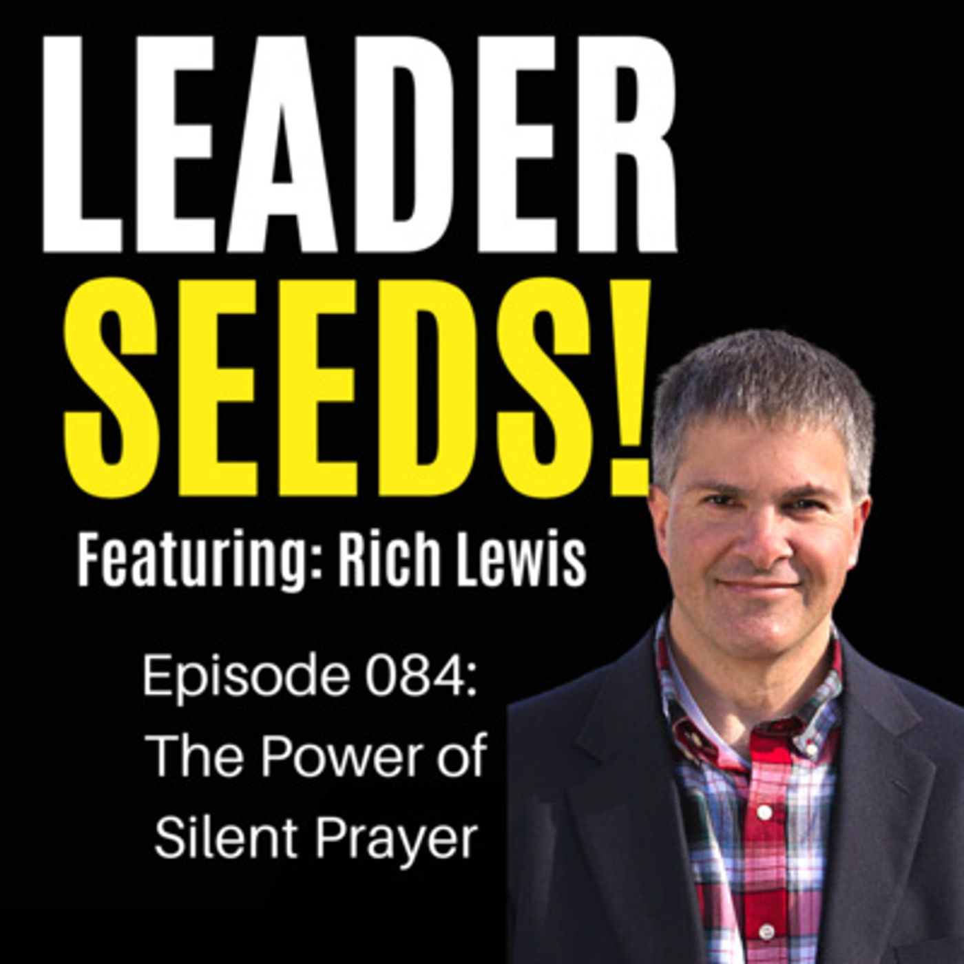 The Power of Silent Prayer with Rich Lewis episode artwork