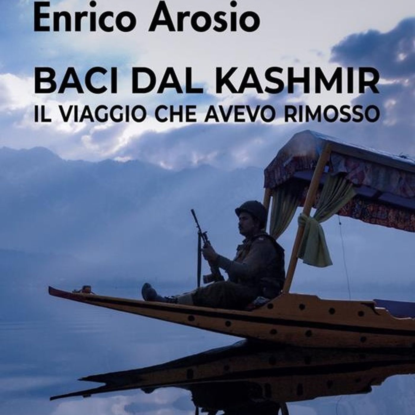 Enrico Arosio "Baci dal Kashmir"