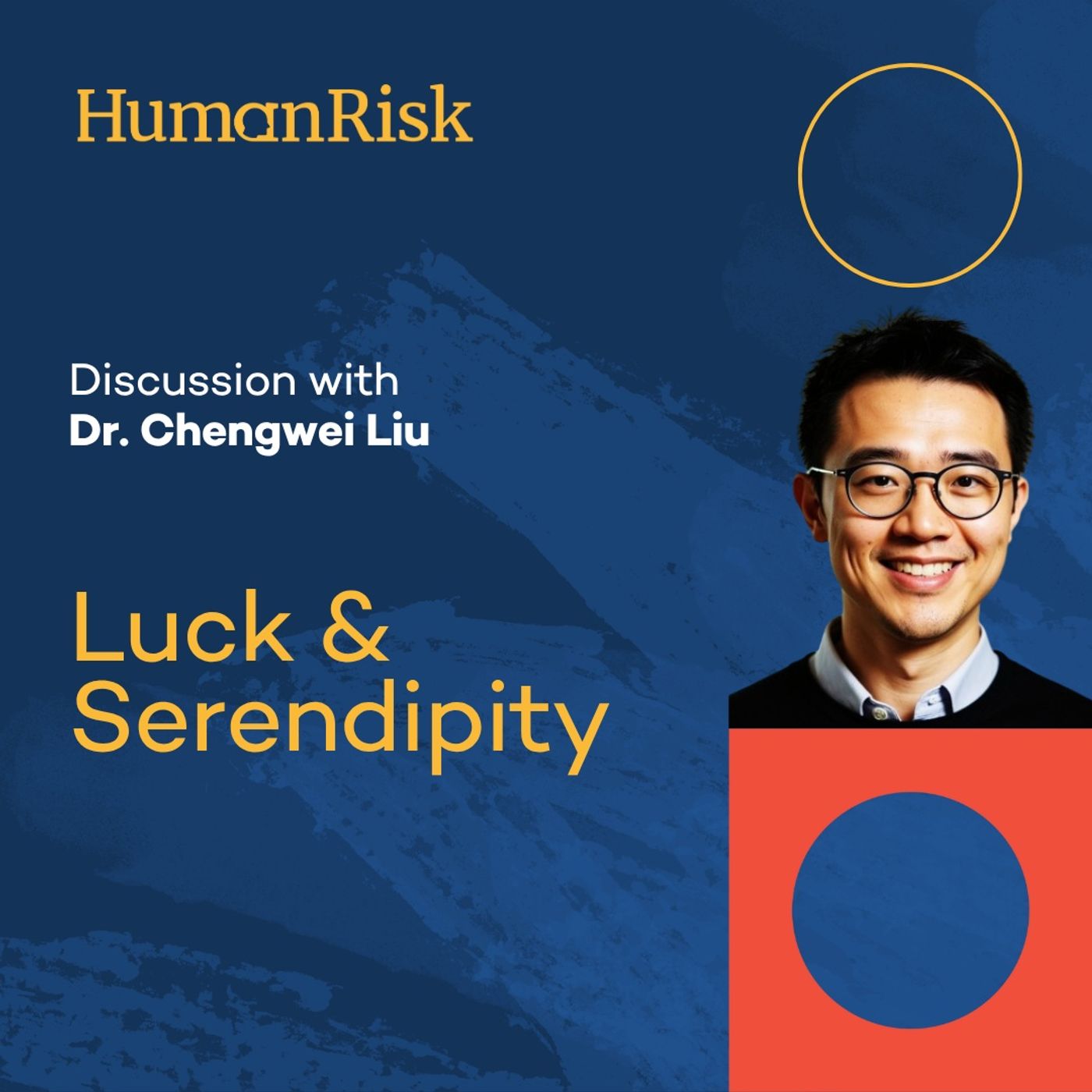 Dr Chengwei Liu on Luck & Serendipity