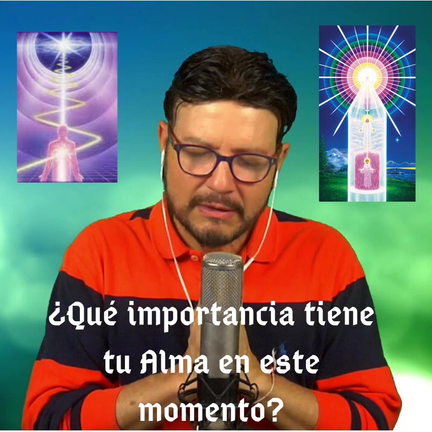 #267 ¿Cuánto pesa tu Alma? ¿Qué importancia tiene en tu vida? (Podcast)