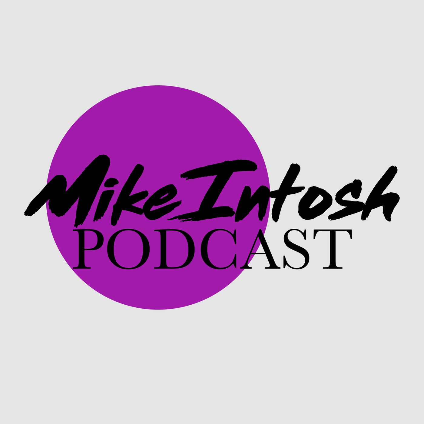 Mikeintosh Podcast