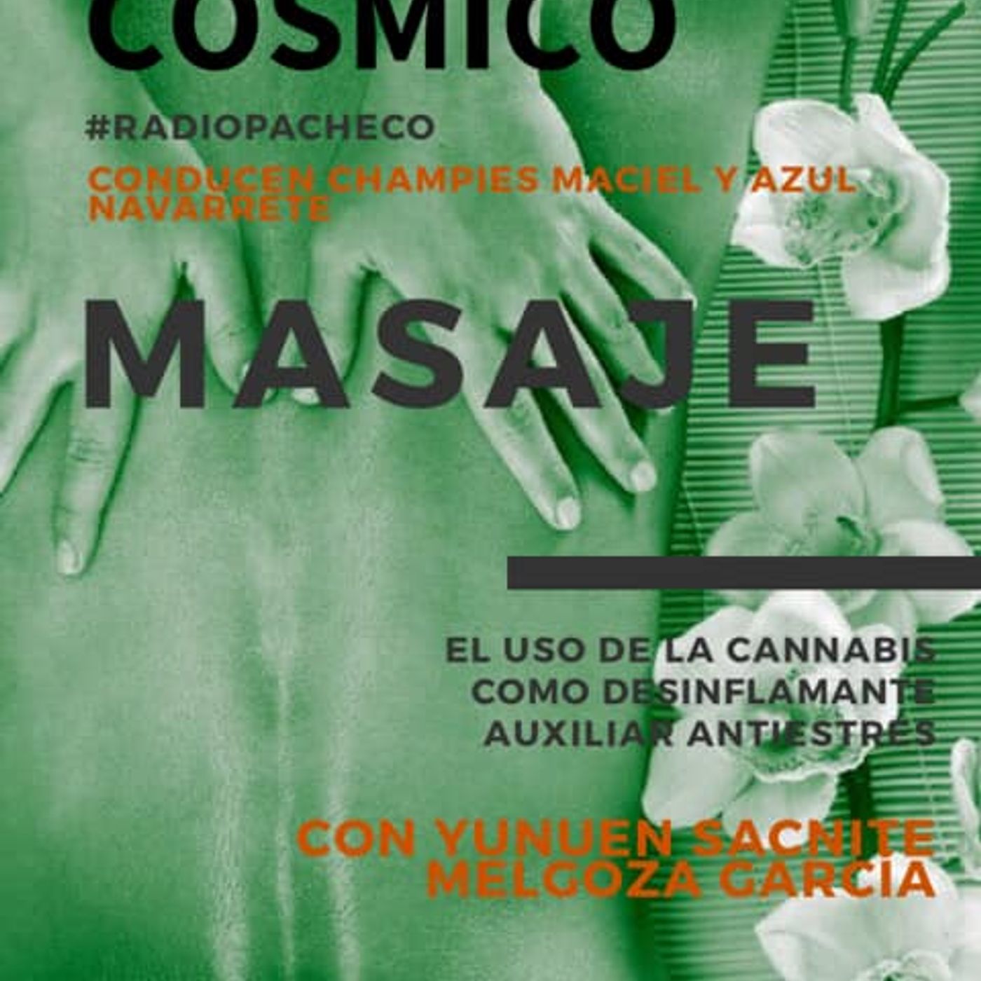 "Masaje y el uso de la cannabis" COSMICO Prog 18 😃🍁🌱⚡️