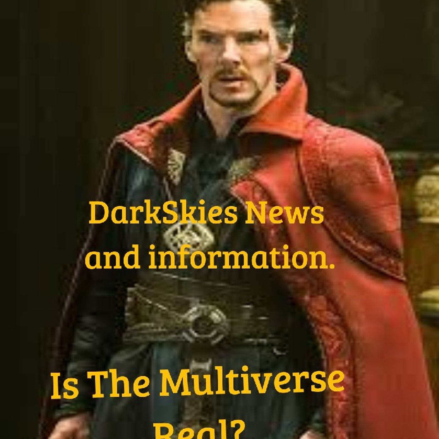 Is The Multiverse Real? Episode 98 - Dark Skies News And information episode artwork
