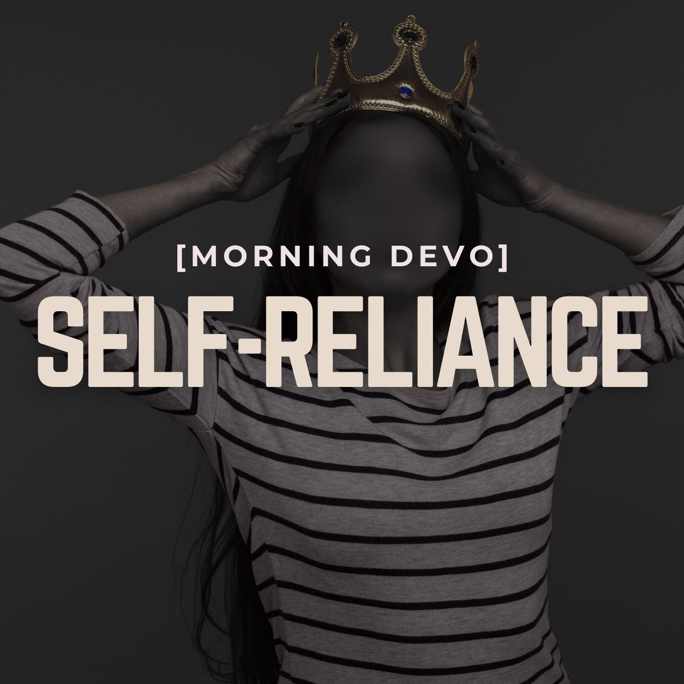 Self-Reliance [Morning Devo]