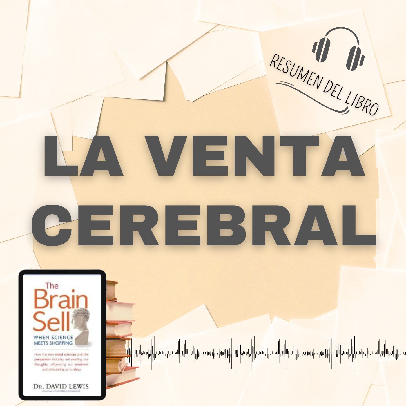 6 Secretos del Libro 'LA VENTA CEREBRAL' 📗 Resumen del Libro - Ideas Clave de David Lewis (Baja tu PDF📥)