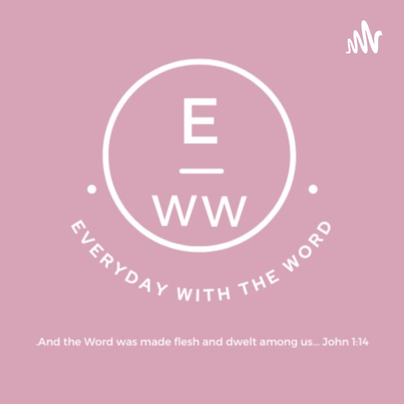 The Bible - Everyday With the Word (EWW)