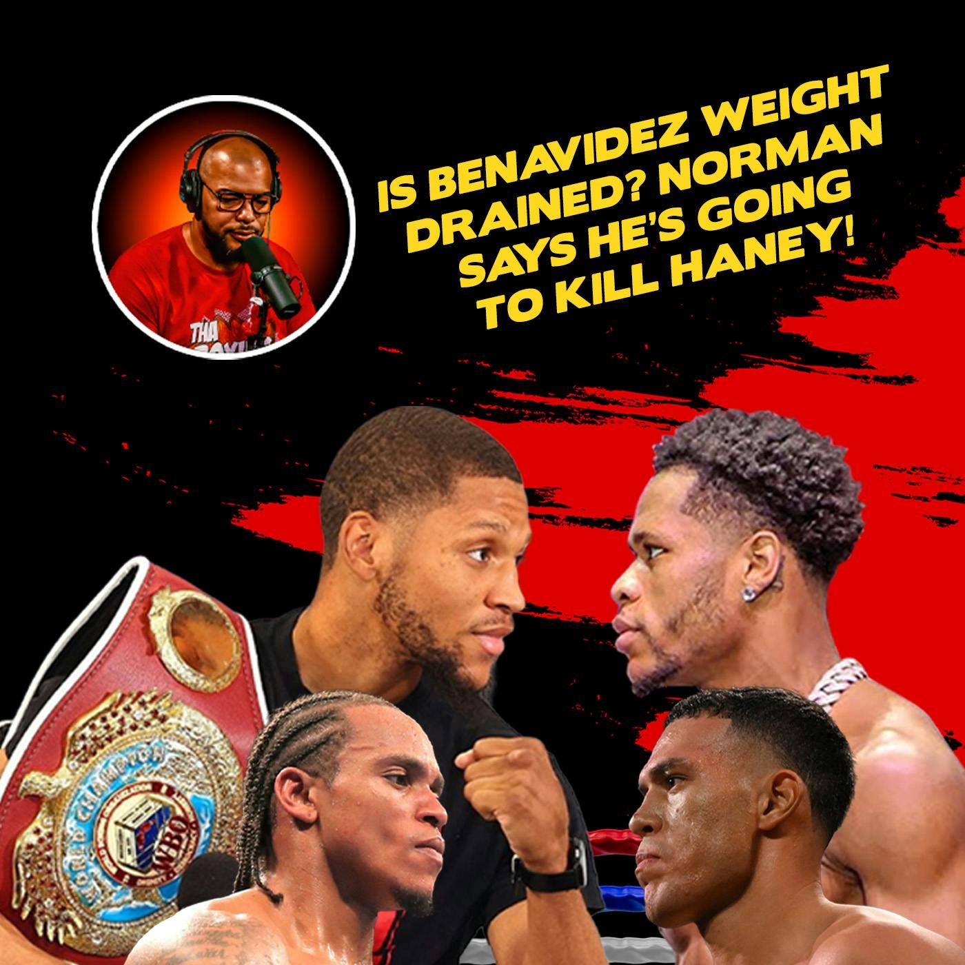 ☎️Benavidez vs. Yarde: Weight Drained❓Norman's 'Kill' Threat to Devin Haney❗️ episode artwork