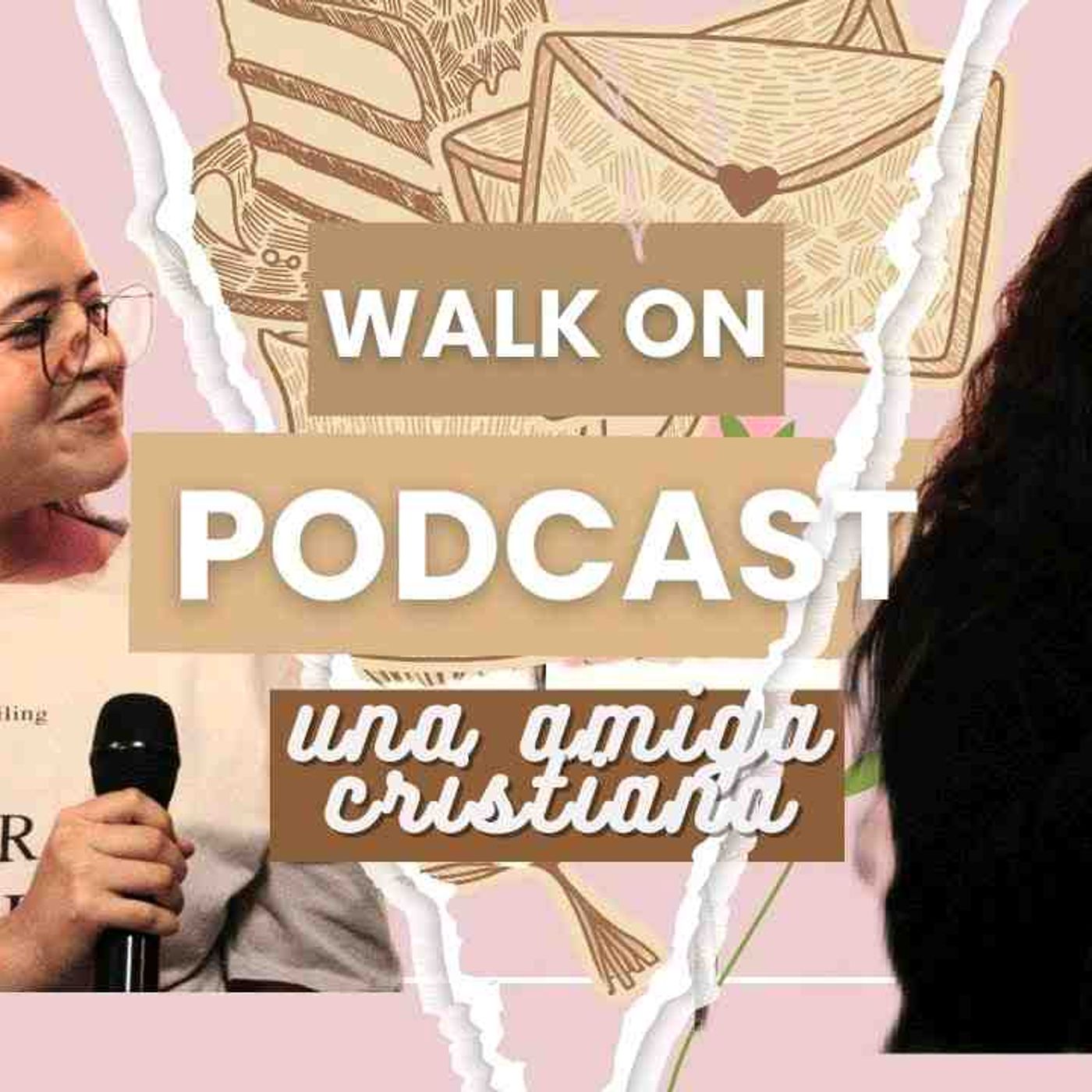 Walk on el podcast